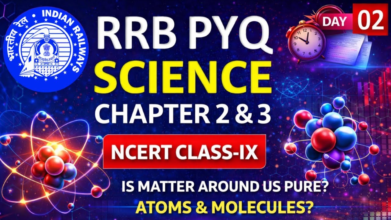 RAILWAY EXAMS PYQ SERIES 02 || CHAPTER-2&3 IS MATTER ARROUND US PURE || ATOMS &MOLECULES  #rrb #alp