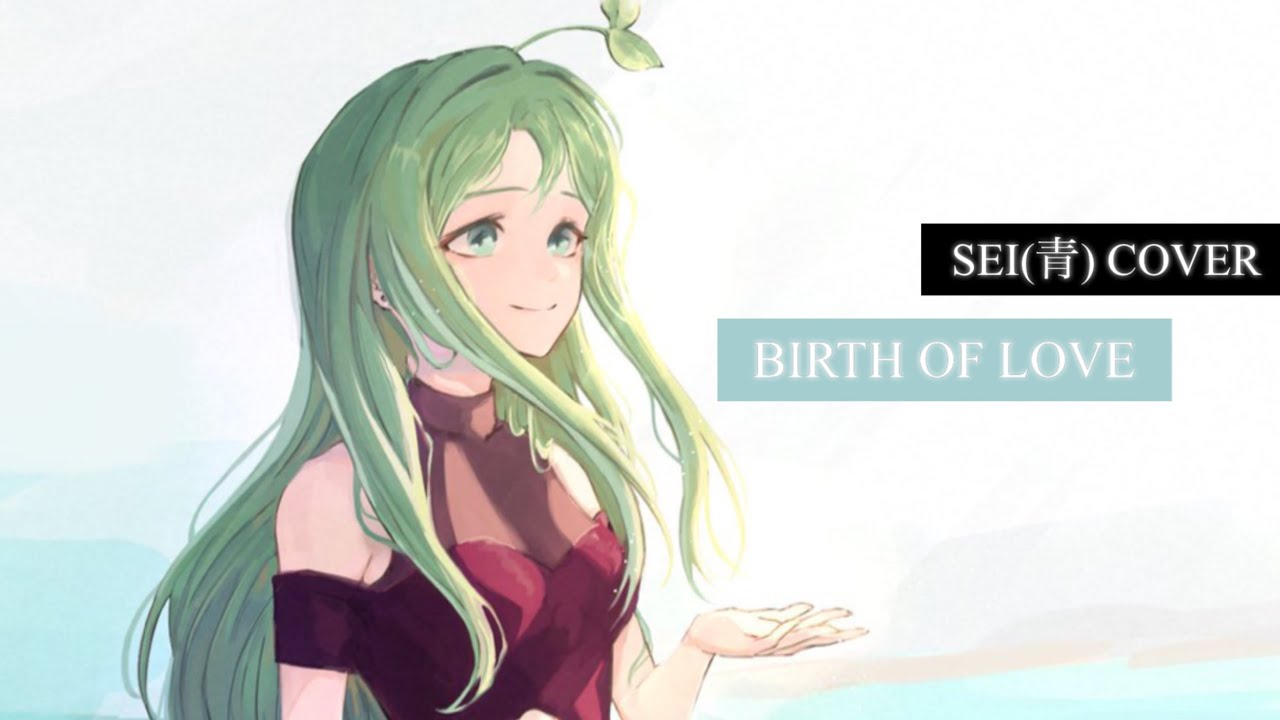 【歌ってみた/cover】Birth of Love ・Mermaid Melody【Sei】