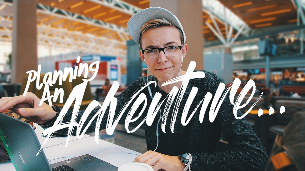 How to Plan an Adventure... // VLOG 39