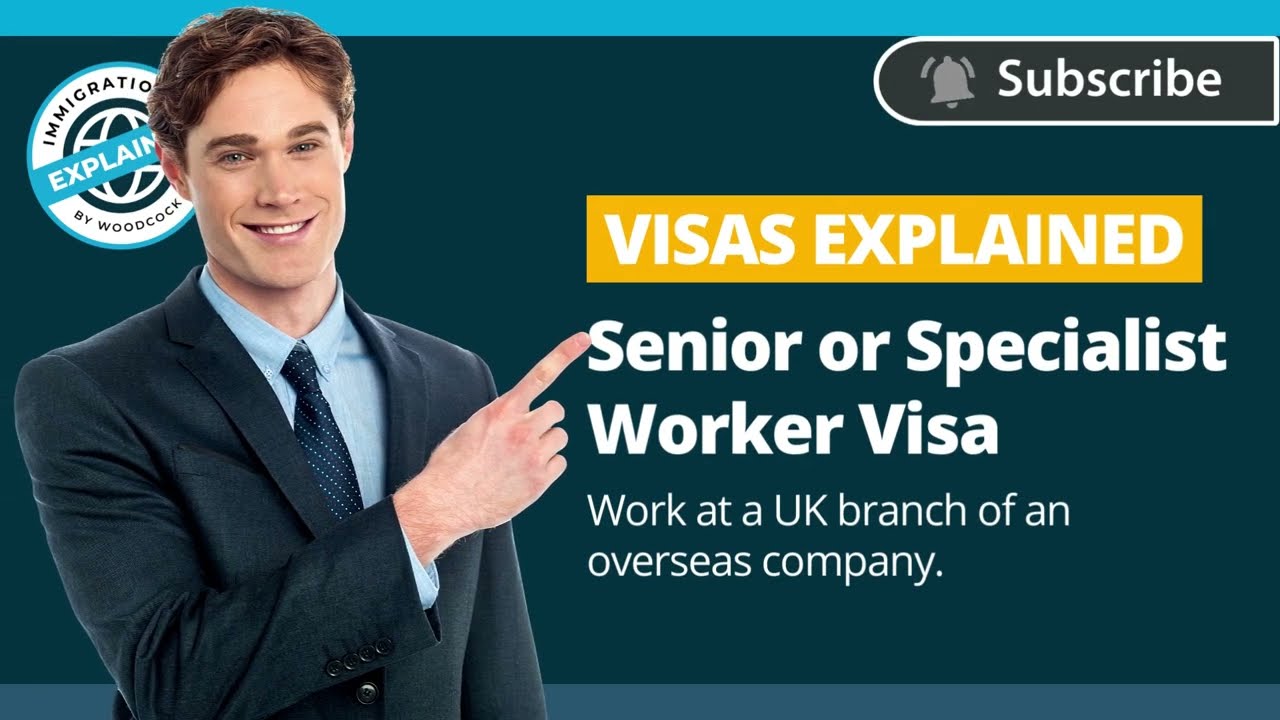 Senior Or Specialist Worker Visa Explained | Working In A UK Business Branch | Woodcock Law
