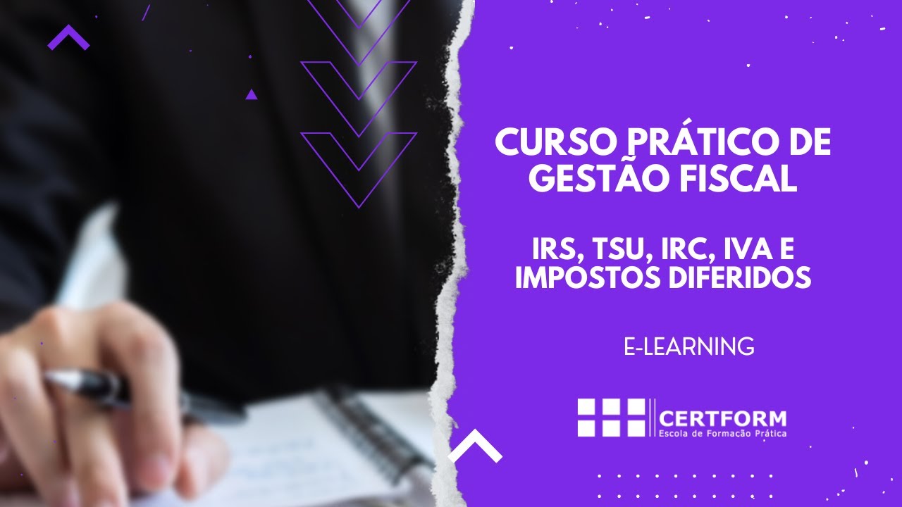 📎📊 CURSO PR&Aacute;TICO DE GEST&Atilde;O FISCAL IRS, TSU, IVA E IRC: E LEARNING agosto 2023