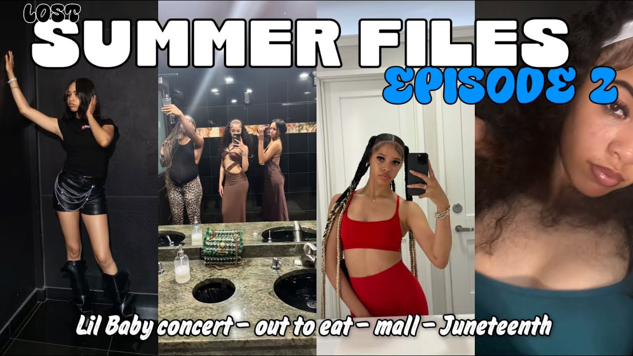 LOST SUMMER FILES EPISODE 2| LIL BABY CONCERT| FRIENDS|JUNETEENTH