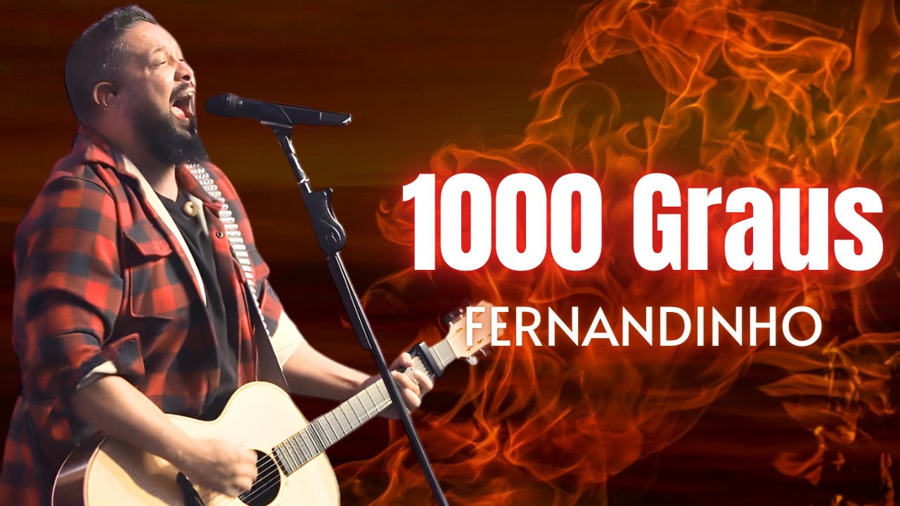 Fernandinho - 1000 Graus (Letra) | Louvor de Amor que Queima por Deus 2026