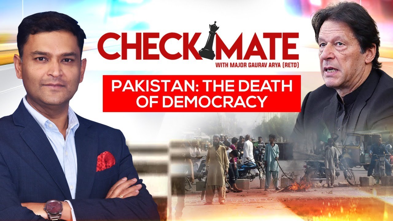 Pakistan: The Death Of Democracy | Checkmate With Major Gaurav Arya (Retd.) | Episode 11