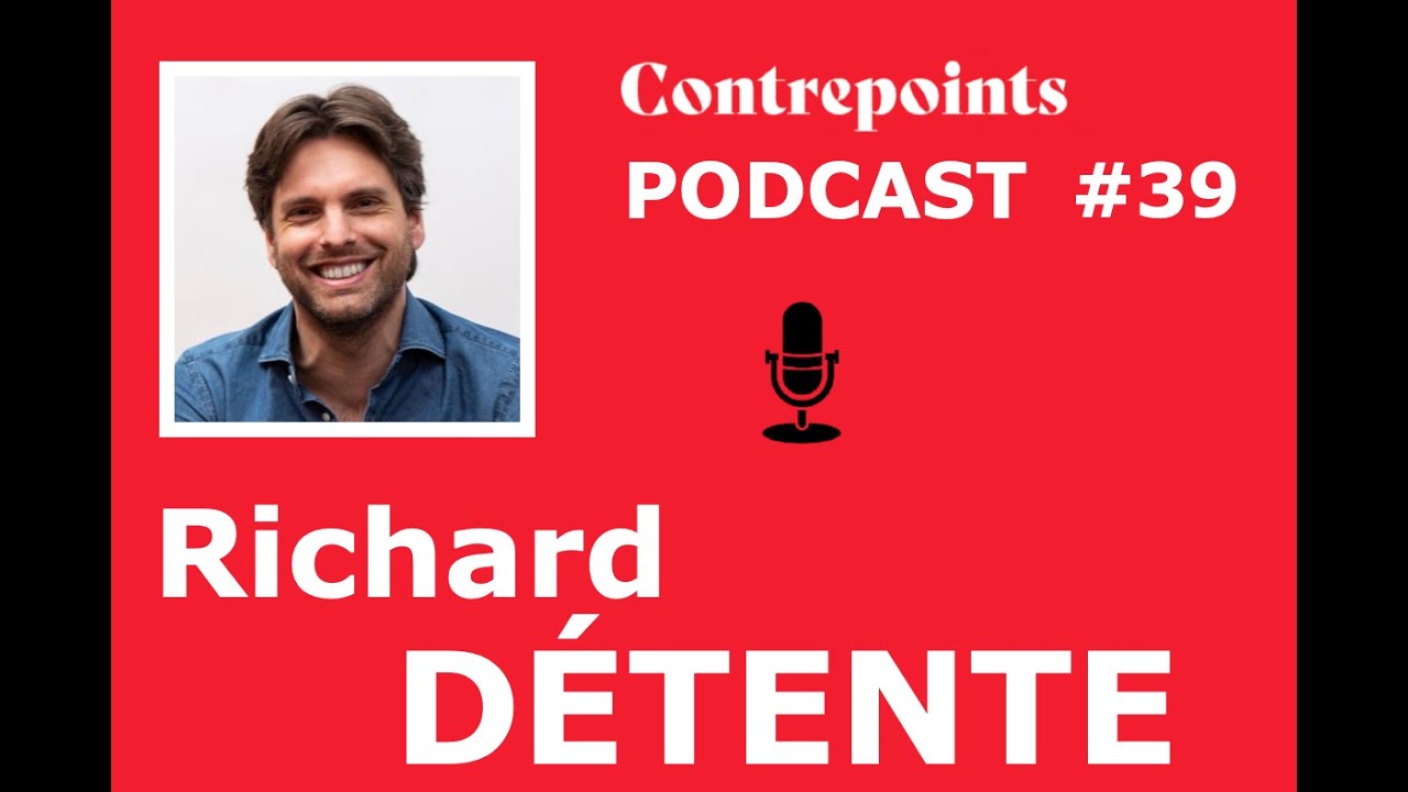 Les cl&eacute;s de la r&eacute;ussite &eacute;conomique dans un monde qui change, avec Richard D&eacute;tente de Grand Angle