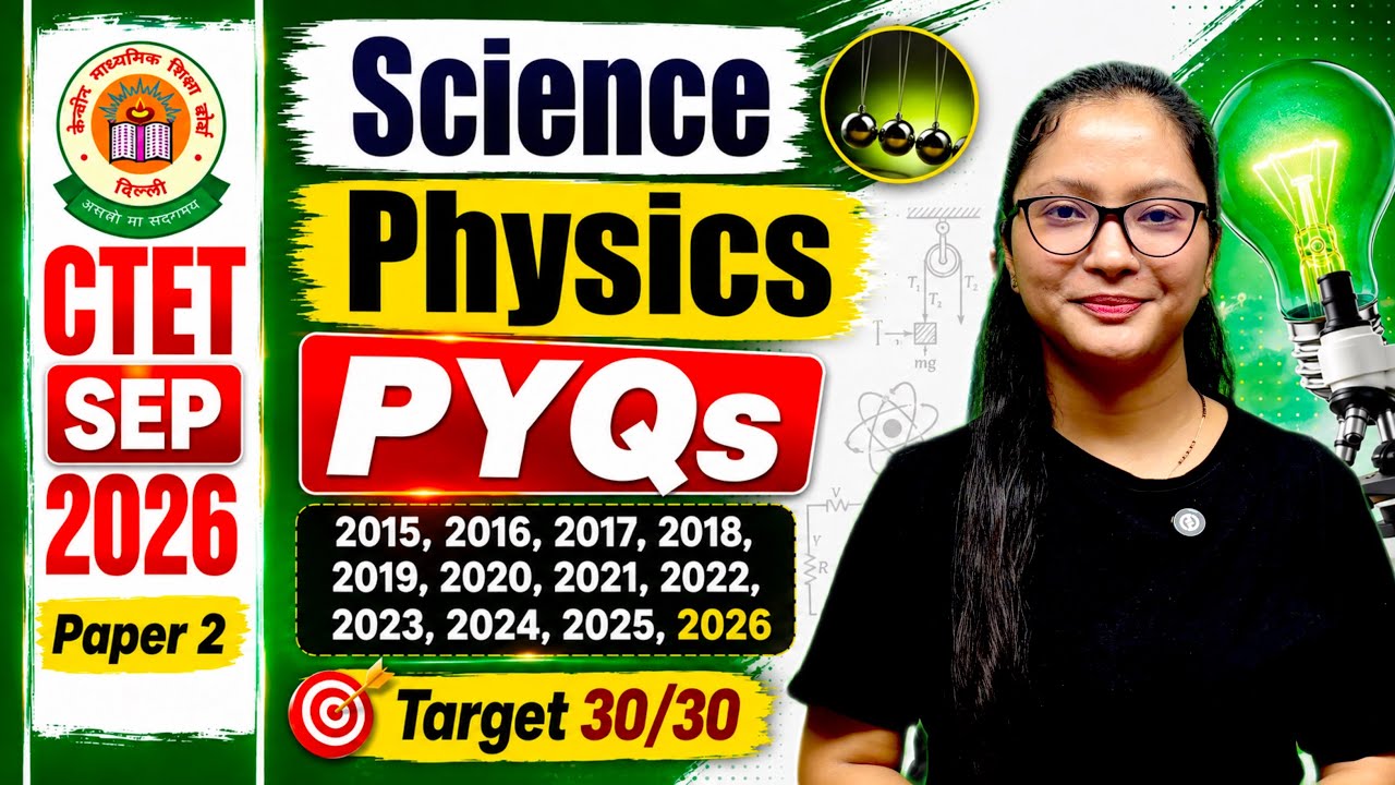 CTET Science Paper 2 Marathon | CTET Science Physics All Previous Years Marathon | CTET 6 SEP 2026 |