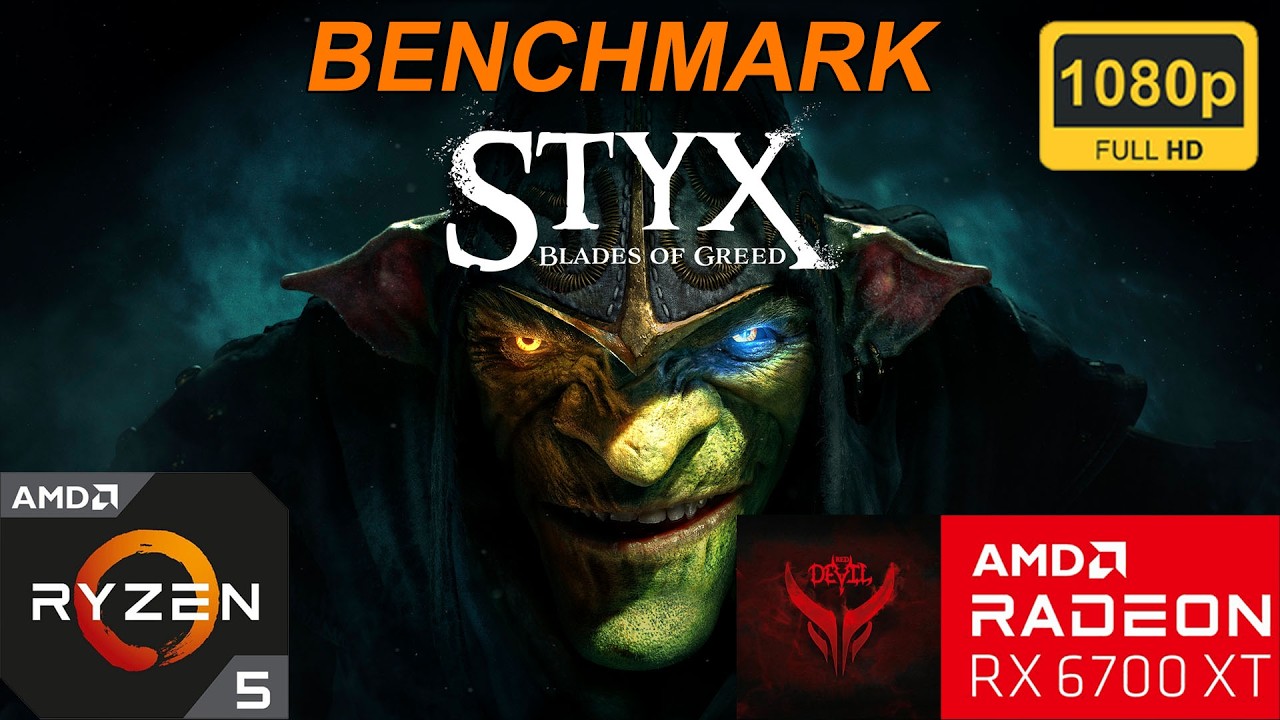 Styx Blades of Greed Benchmark 1080p [5600x+6700xt]