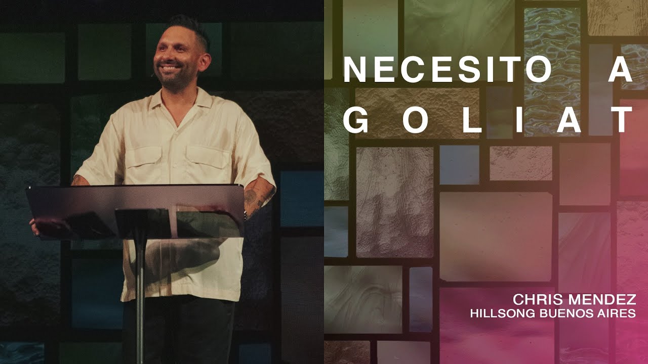 IGLESIA EN LINEA | Necesito a Goliat - Chris Mendez | Hillsong Buenos Aires