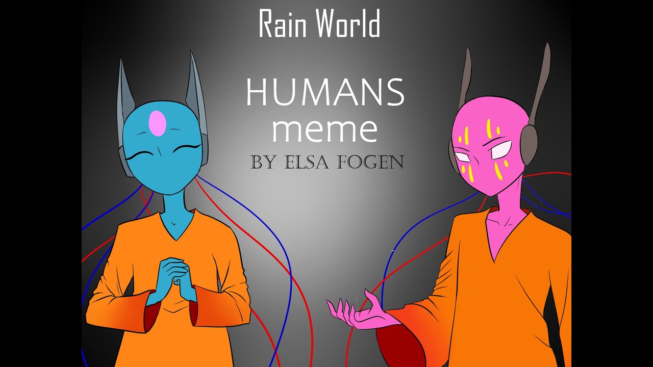 HUMANS || Rain World meme