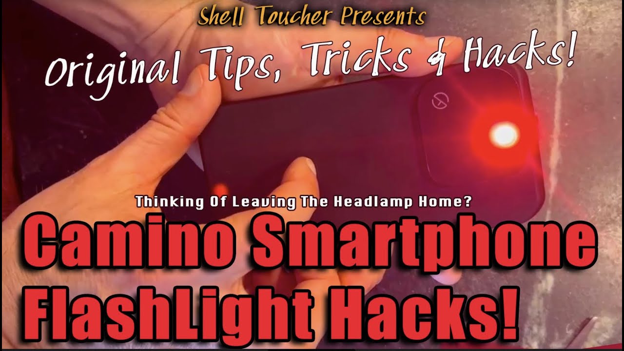 Camino De Santiago Smartphone Flashlight Hacks, Tips & Tricks by Shell Toucher #caminodesantiago