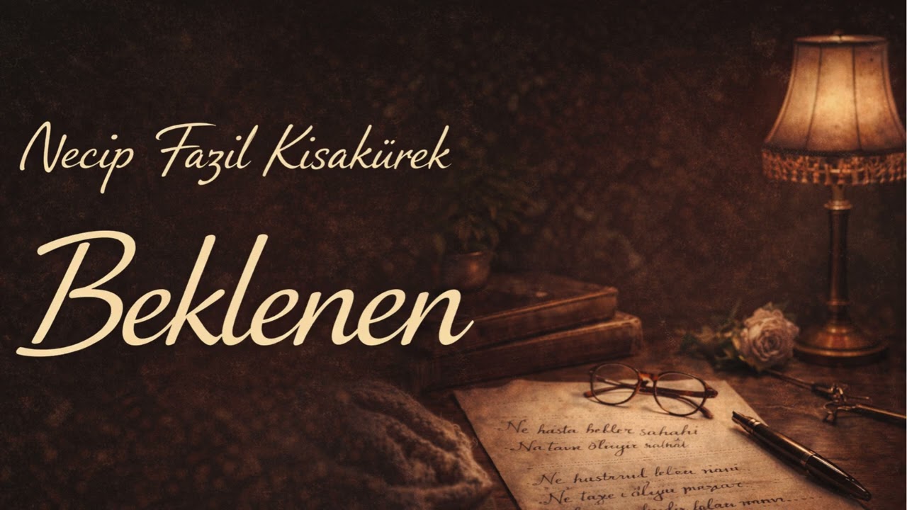 Necip Fazıl Kısakürek - Beklenen