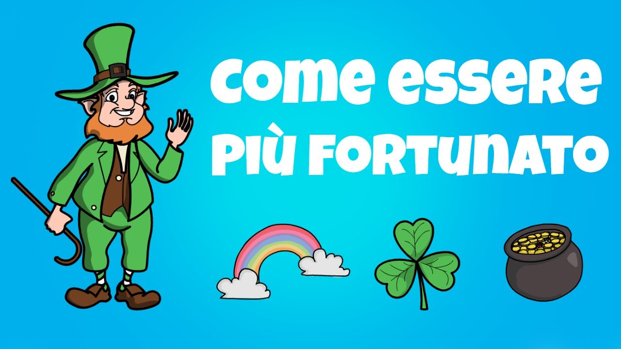 10 Modi Per Essere Più Fortunato