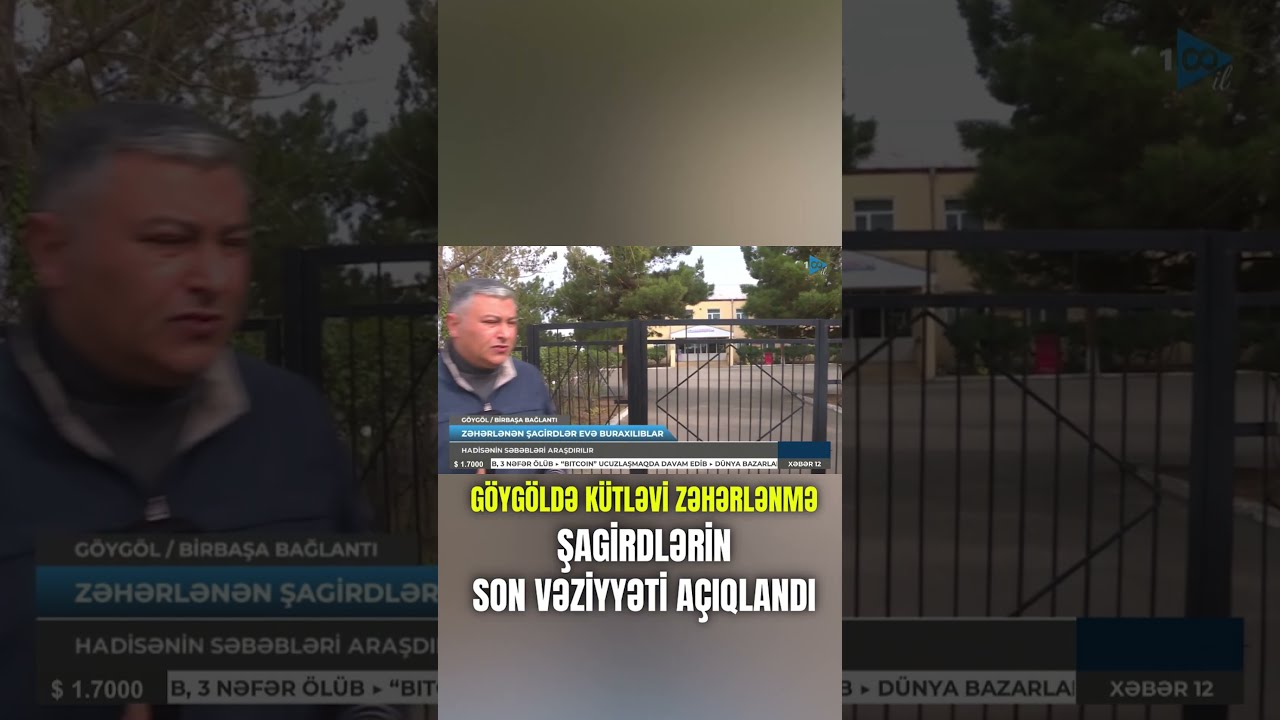 Məktəbdə K&Uuml;TLƏVİ ZƏHƏRLƏNMƏ: şagirdlərin SON VƏZİYYƏTİ