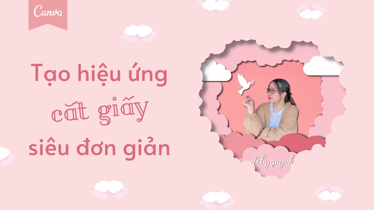 Hướng dẫn làm hiệu ứng cắt giấy đơn giản trên Canva - Paper cut effect - DebyQuynh
