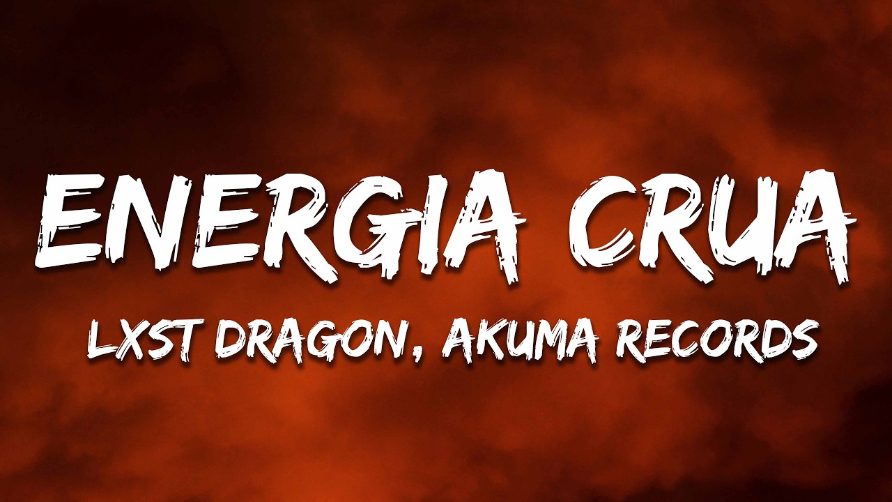 LXST DRAGON, Akuma Records - ENERGIA CRUA