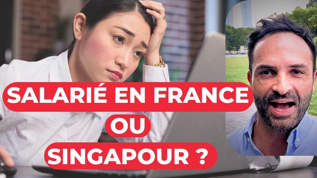 Salari&eacute; en France vs. Salari&eacute; &agrave; Singapour
