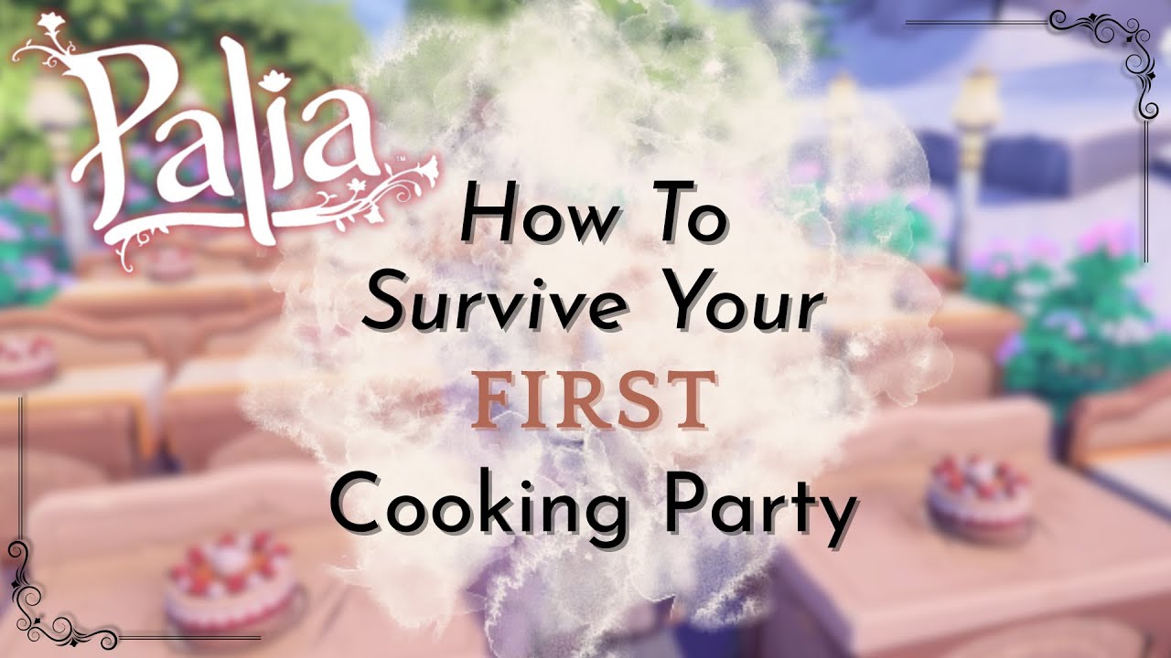 Palia ☆ Beginner's Guide to Surviving Your FIRST Cooking Party (2025) ☆ sslimeaura 