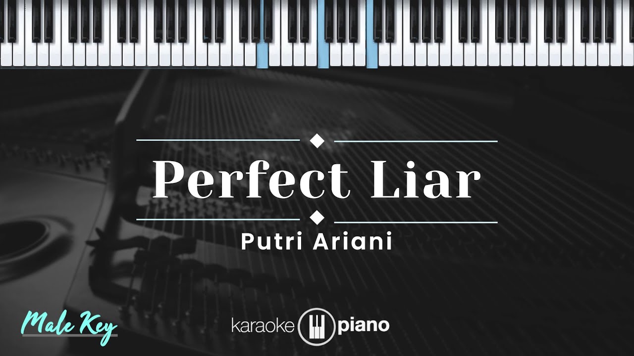 Perfect Liar - Putri Ariani (KARAOKE PIANO - MALE KEY)