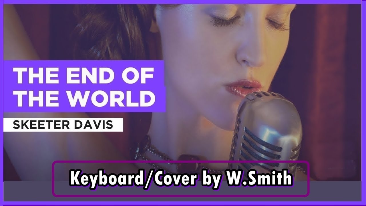 The end of the world - Keyboard/Cover - W.Smith