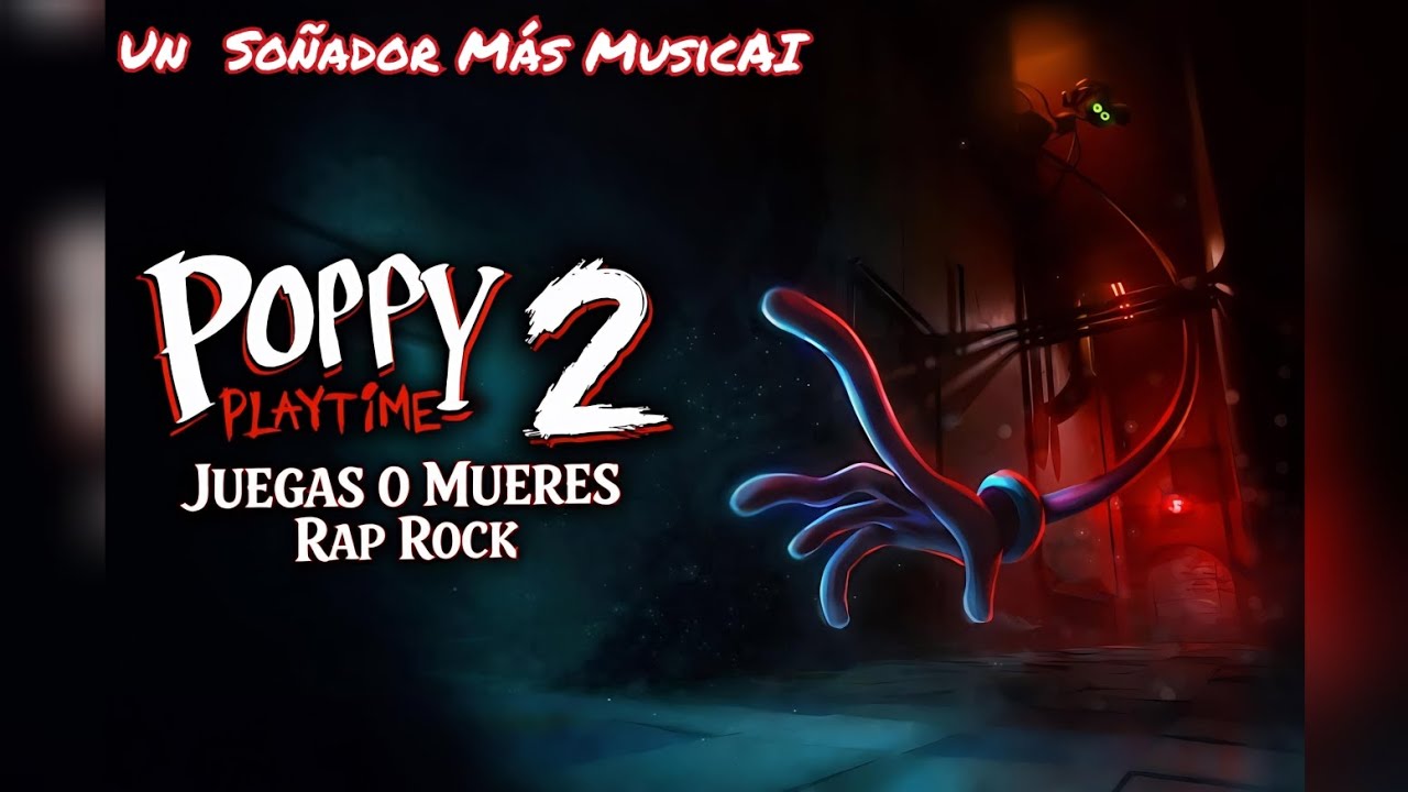 POPPY TIMEPLAY CAPITULO 2 RAP/ROCK/POP - JUEGAS O MUERES - UN SOÑADOR MÁS