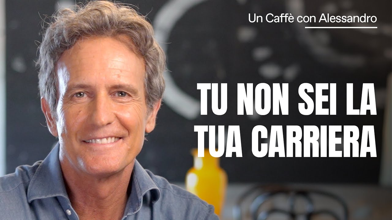 Tu NON sei la tua CARRIERA