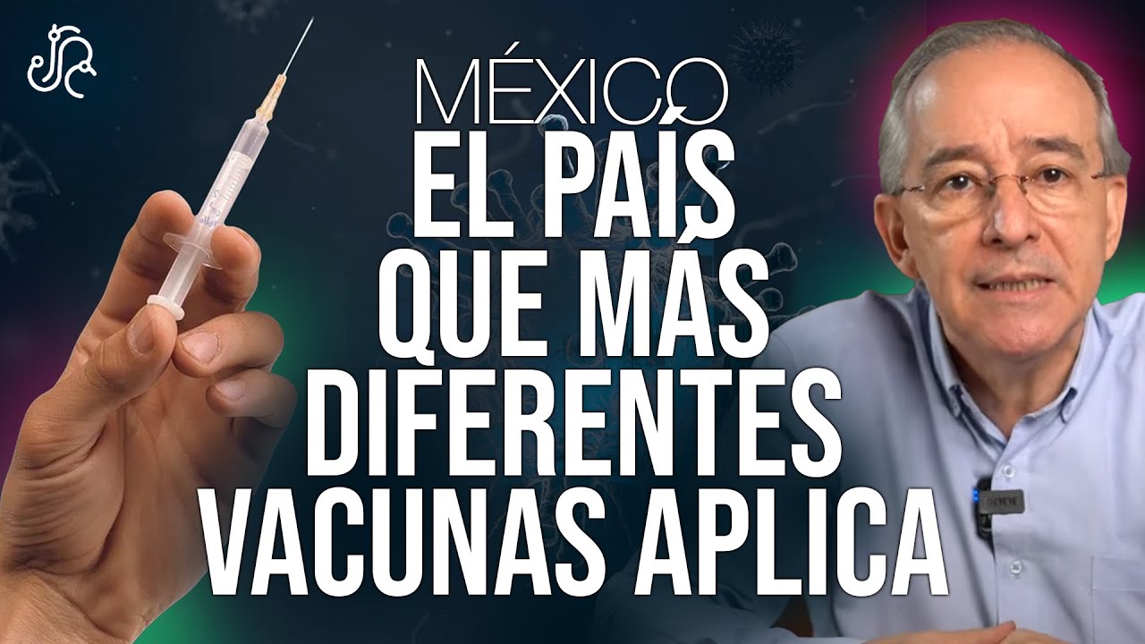México El País Que Más Diferentes Vacunas Aplica - Oswaldo Restrepo RSC