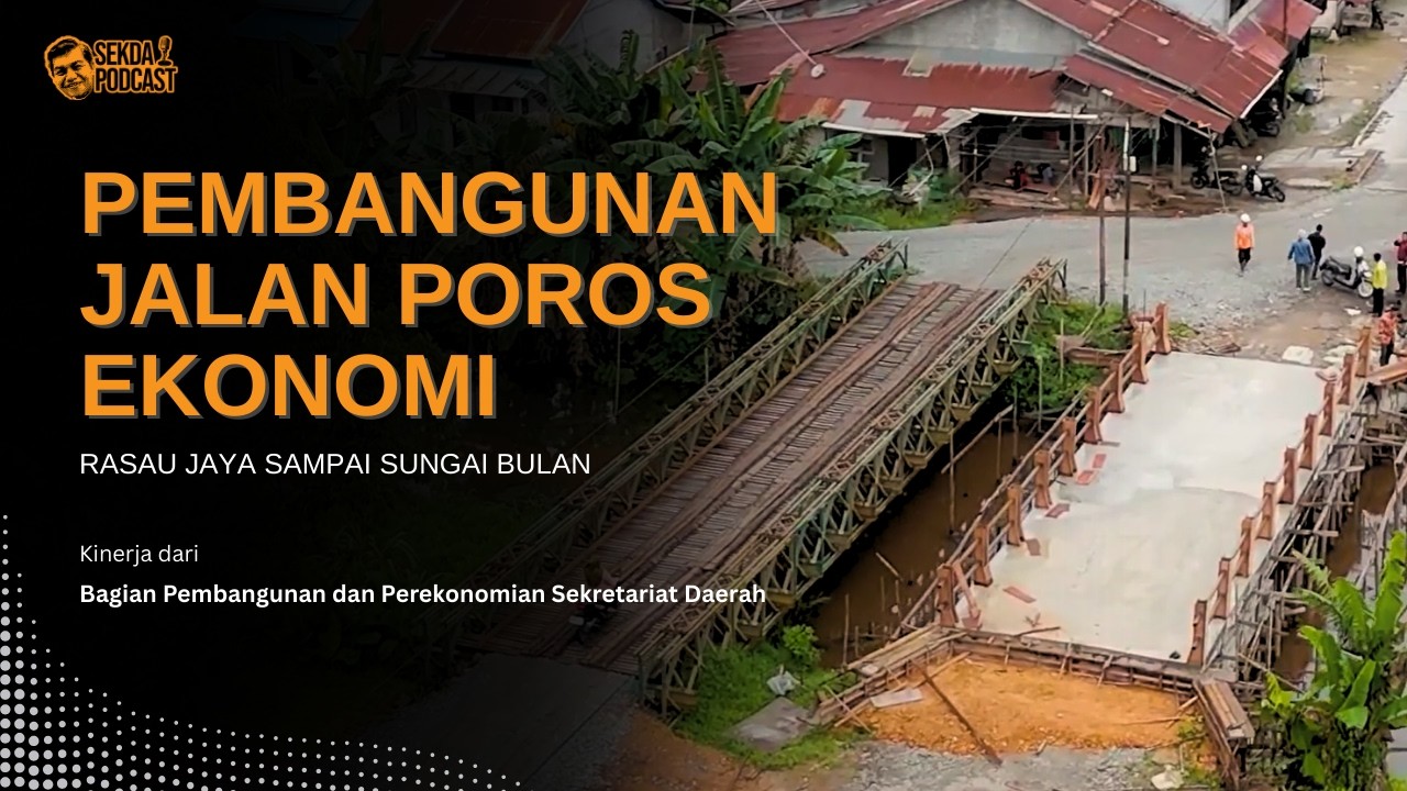 PEMBANGUNGAN JALAN POROS EKONOMI RASAU JAYA SAMPAI SUNGAI BULAN
