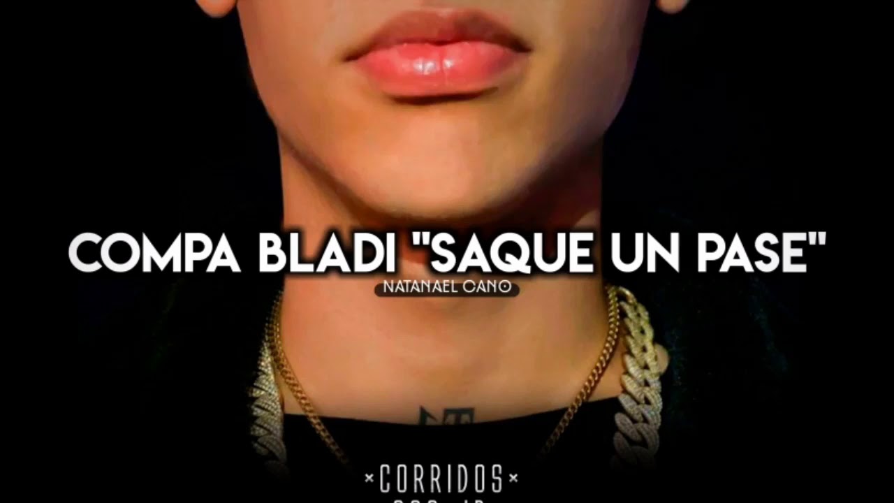 Natanael Cano - Compa Bladi 