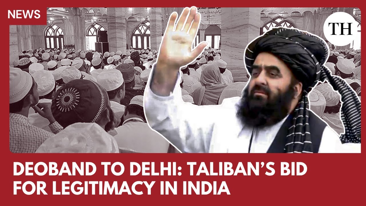 Taliban leader Muttaqi's Symbolic Visit to Deoband and Delhi Explained
