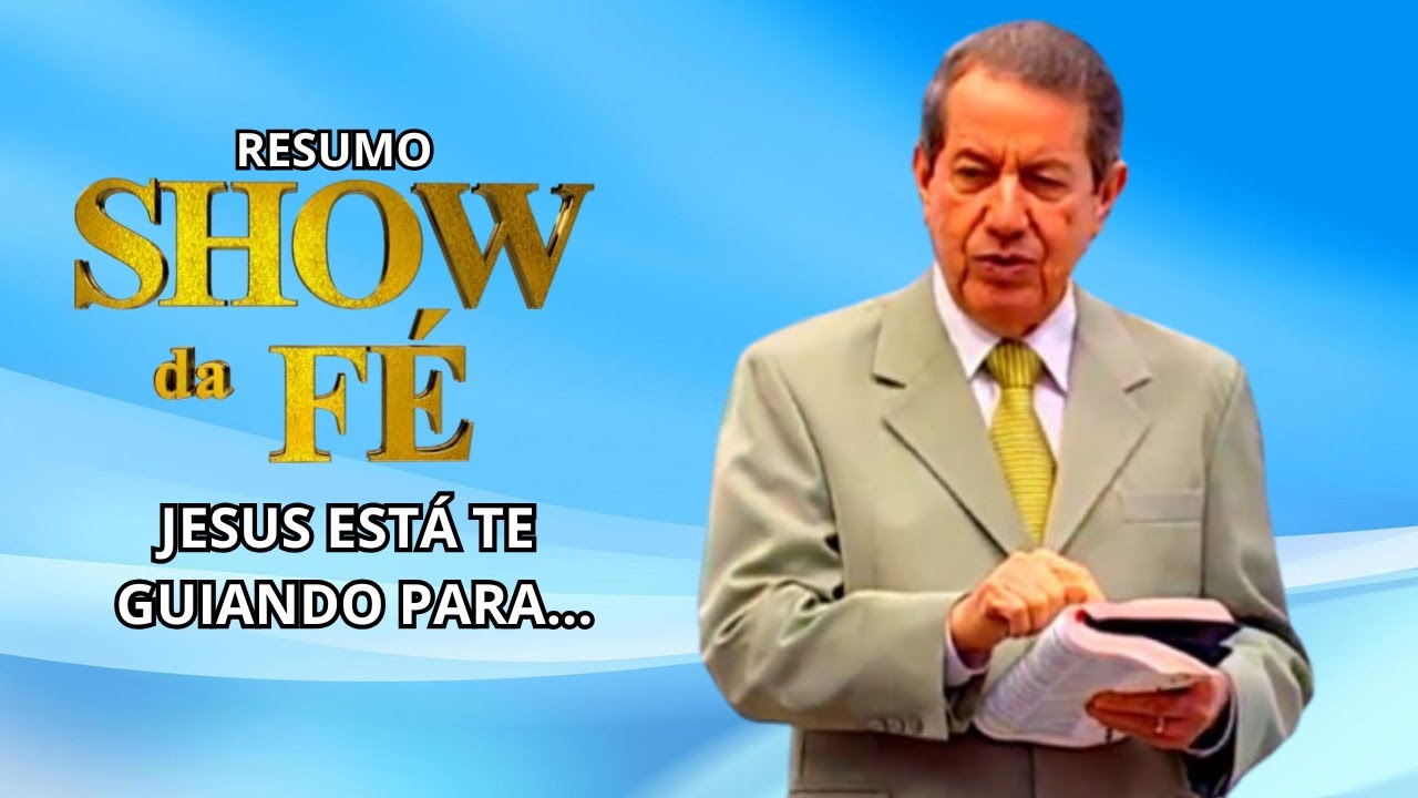 Show da Fé | JESUS ESTÁ TE GUIANDO PARA UMA VIDA DE SUCESSO. |  RR SOARES