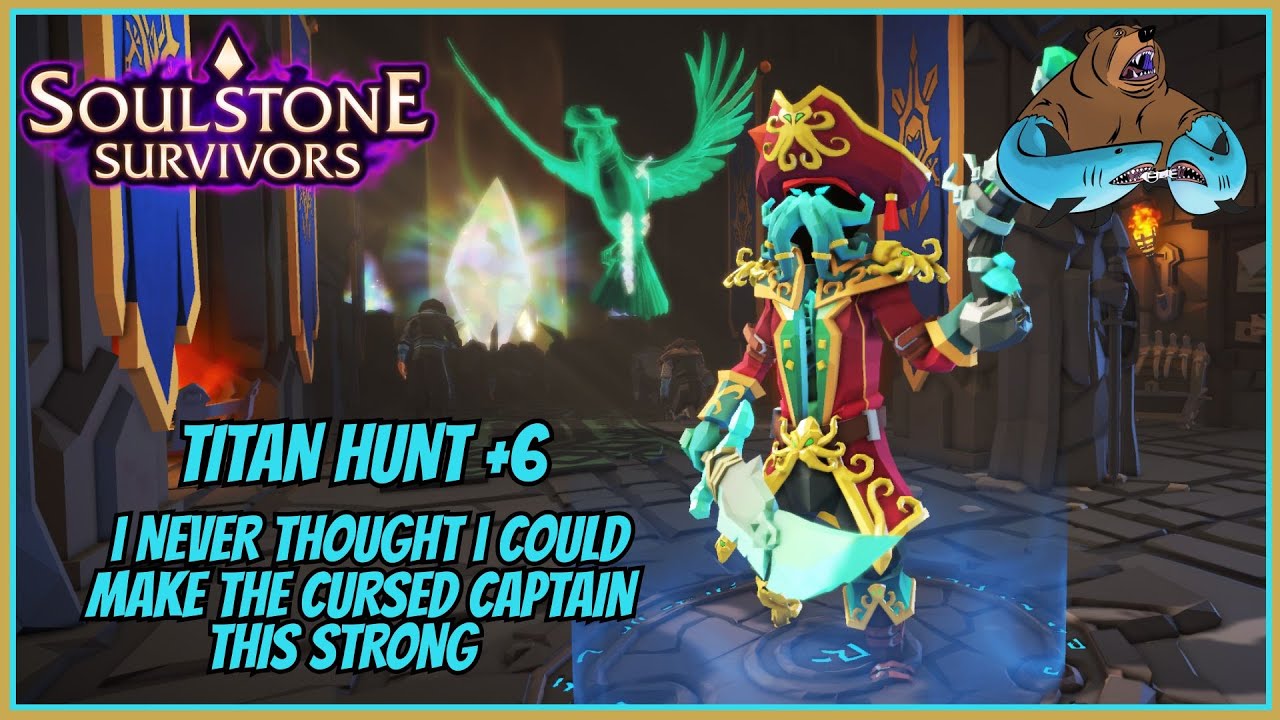 The Cursed Captain Build - The Final Buccaneer - Titan Hunt +6 - Soulstone Survivors
