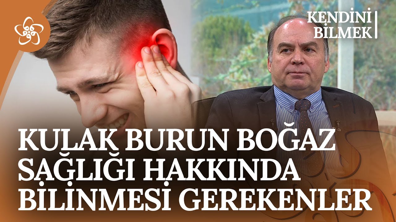 Yaygın Olarak Görülen Kulak Burun Boğaz (KBB) Hastalıkları Neler? | Kendini Bilmek