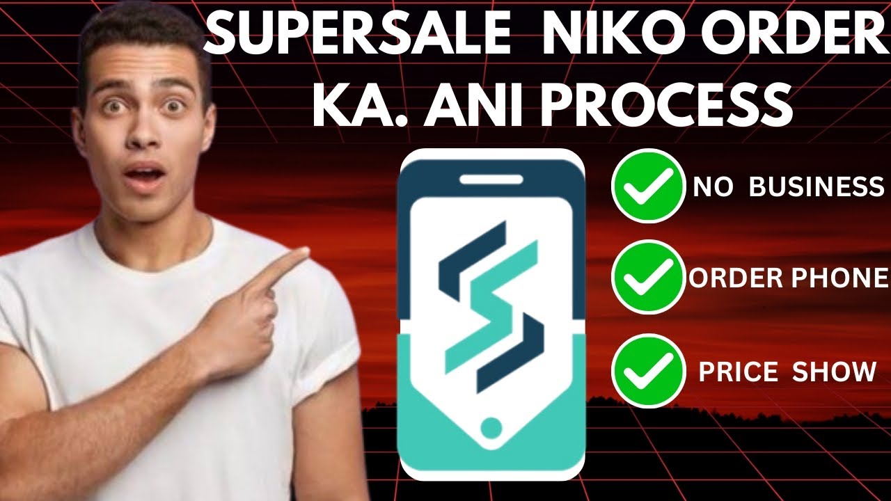 SUPER SALE APP NIKO ORDER KA.ANI | HOW TO ORDER FROM SUPERSALE WITHOUT BUSINESS