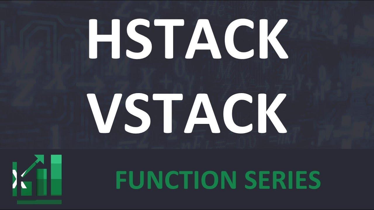 HSTACK & VSTACK - Excel Function Series