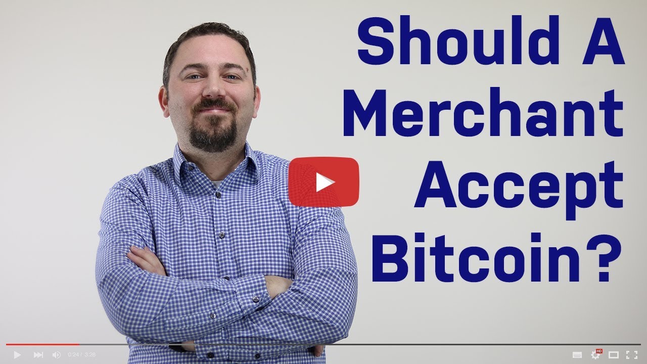 Should a Merchant Accept Bitcoin?