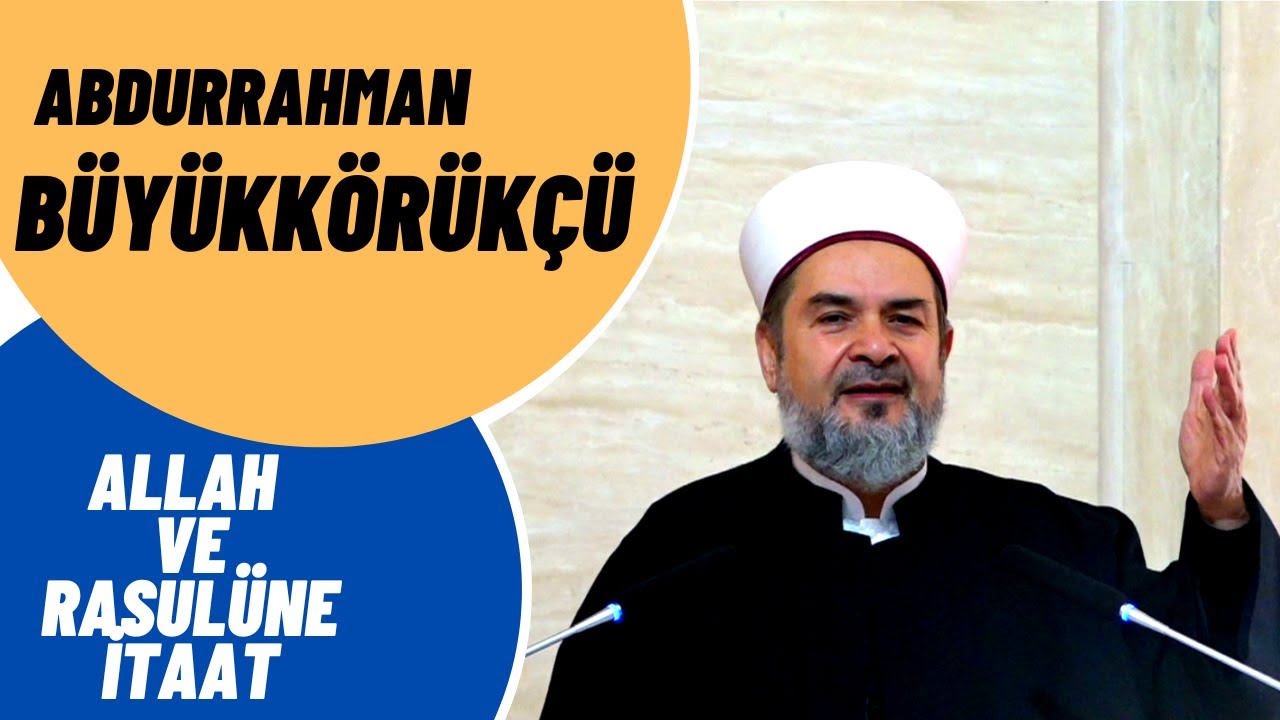 ABDURRAHMAN BÜYÜKKÖRÜKÇÜ SOHBETLERİ #1 - ALLAH VE RASULÜNE İTAAT - DİRİLİŞ SOHBETLERİ