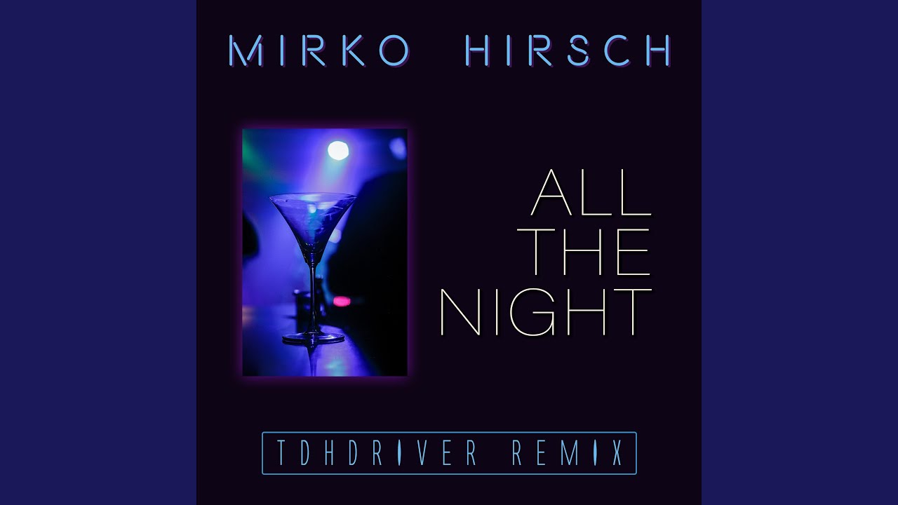 All the Night (TDHDriver Remix)