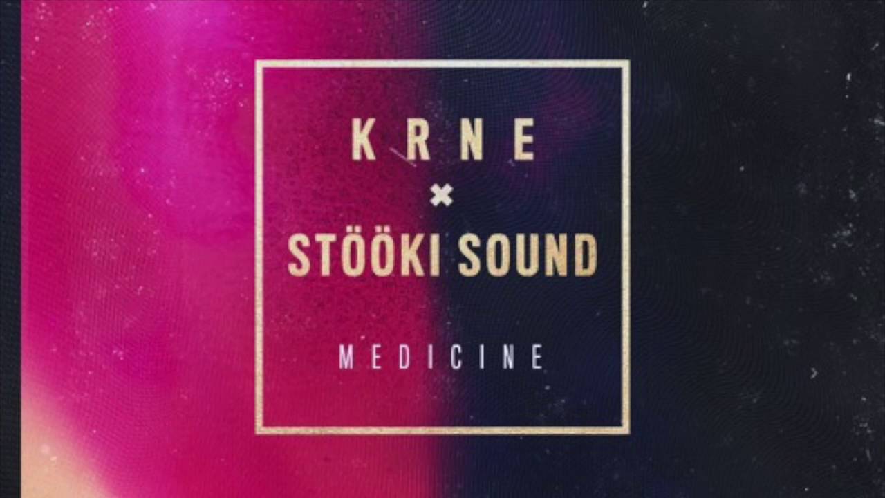 Stooki Sound x KRNE - Medicine