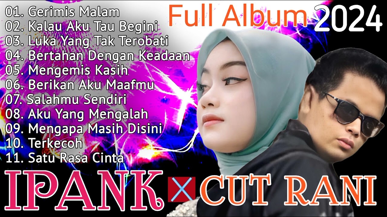 IPANK, CUT RANI AULIZA, BIGHERU FULL ALBUM LAGU POP MELAYU