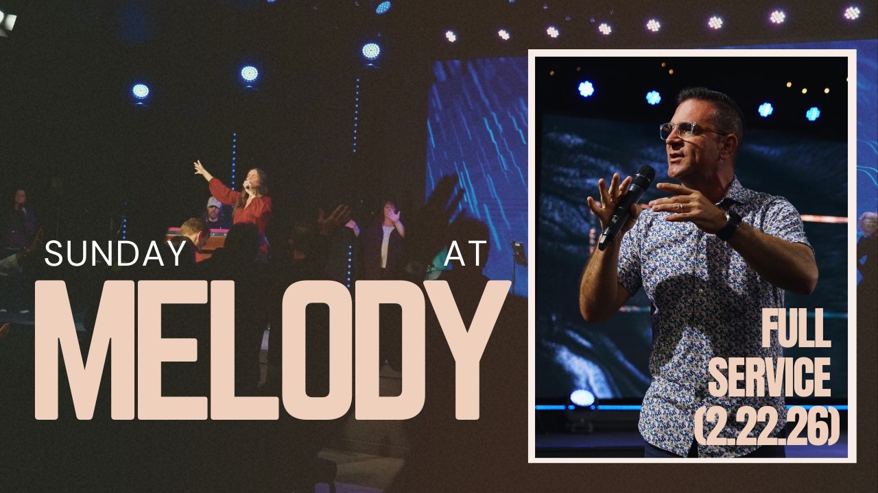 Melody Church Sunday AM Service 2.22.26