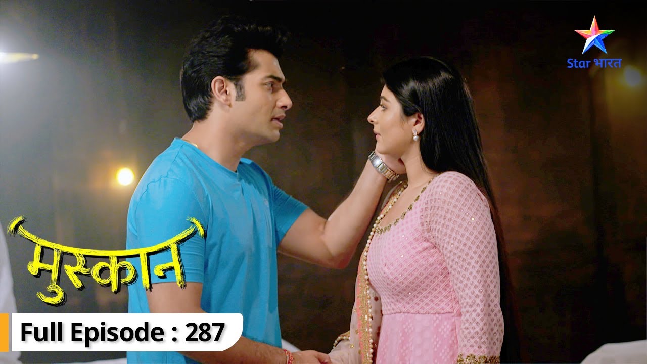 Muskaan ne Raunak ko bataaya sach | Muskaan | FULL EPISODE-287