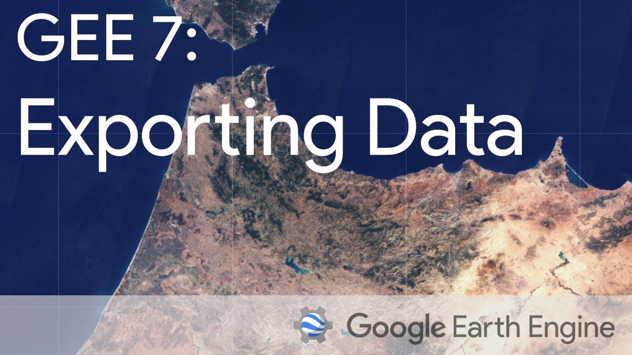 Google Earth Engine 7: экспорт растровых и векторных данных