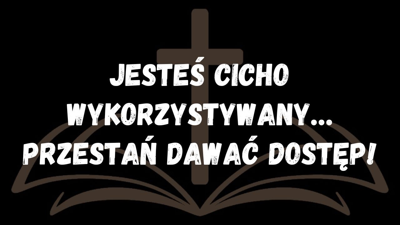 Jesteś cicho wykorzystywany… Przestań dawać dostęp!  WIADOMOŚĆ OD ANIOŁÓW