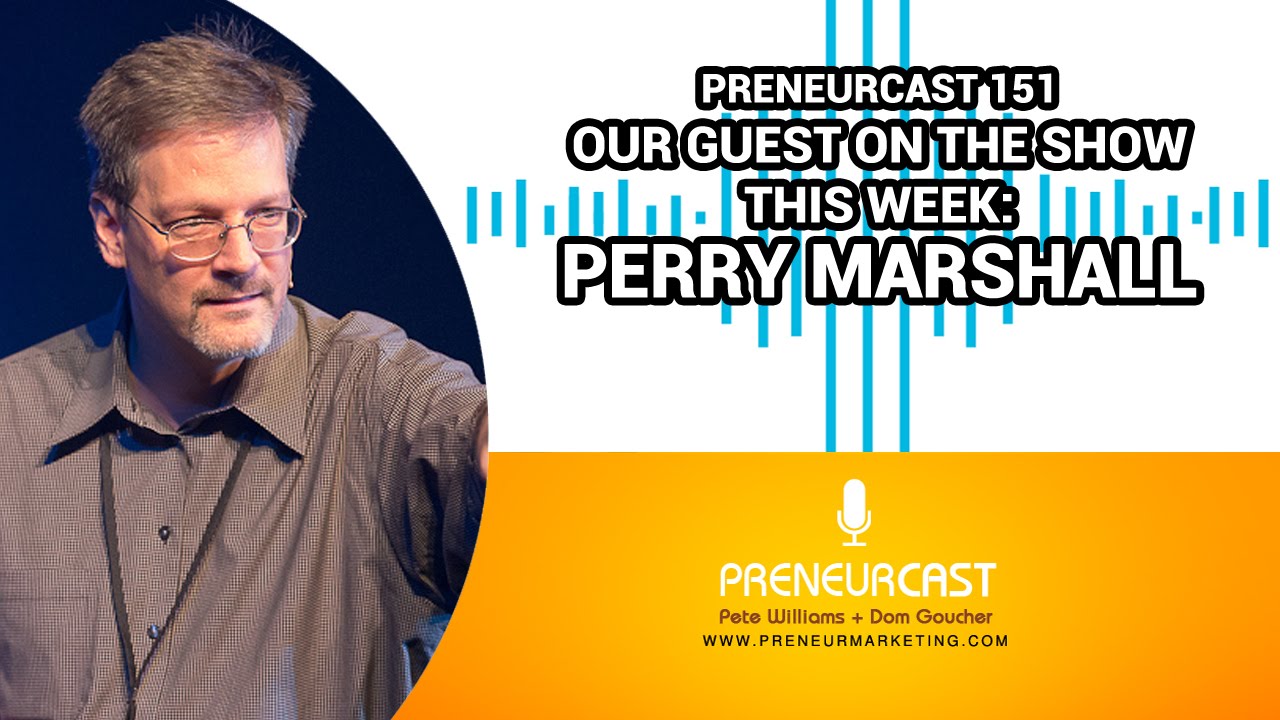 Preneurcast151: 80/20 Sales And Marketing With Perry Marshall
