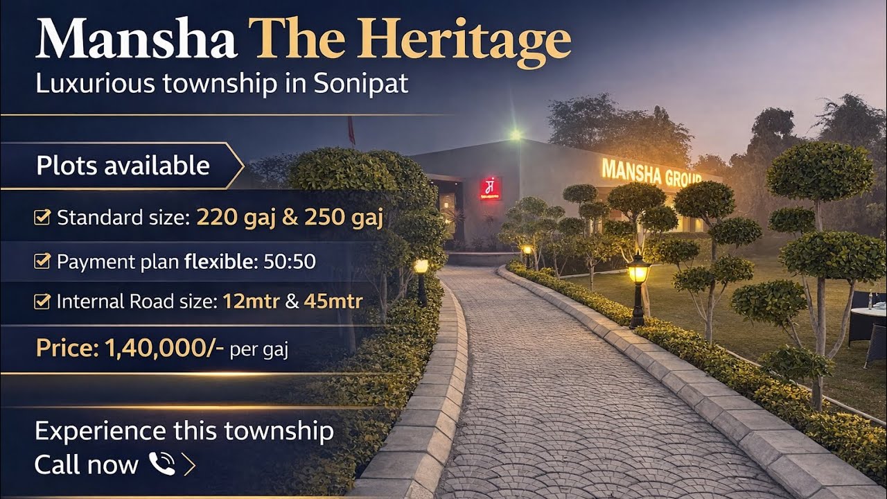 Mansha The Heritage Sonipat Review | Premium Plots on NH44 Delhi-Chandigarh Highway