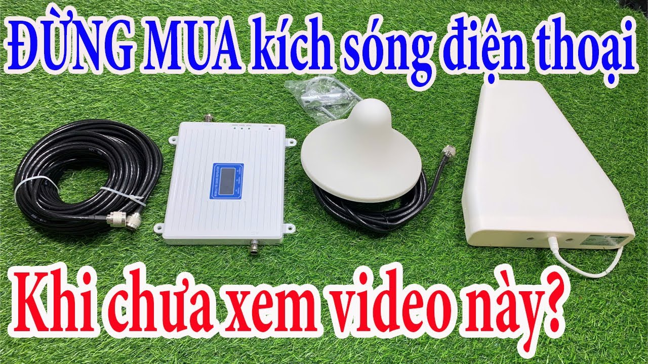 Hướng Dẫn Sử Dụng Máy Kích Sóng Điện Thoại, Kích Sóng Di Động 3G 4G 5G LTE Cực Khỏe