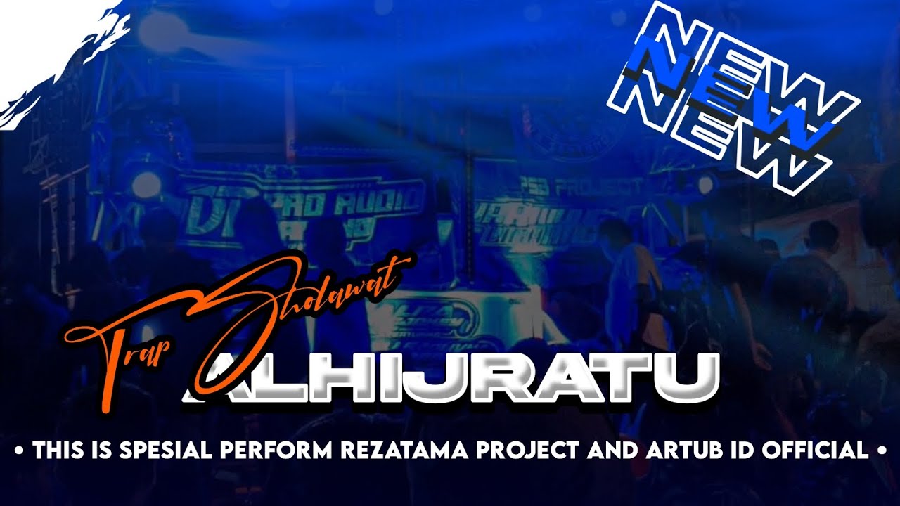 DJ TRAP SHOLAWAT ALHIJRATU BASS KALEM SPECIAL COLLABORATION ARTUB ID 