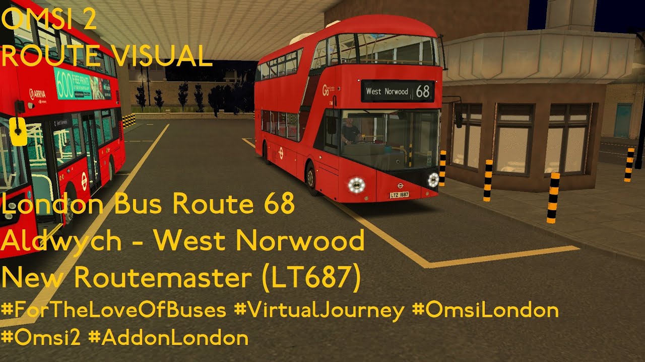 OMSI 2 ROUTE VISUAL | London Bus Route 68: Aldwych To West Norwood | New Routemaster LT687