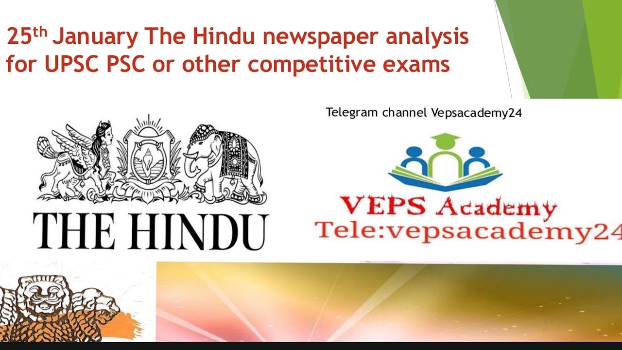 25 January The Hindu newspaper analysis for UPSC/IAS/IPS| Daily current affairs by Vepsacademy @