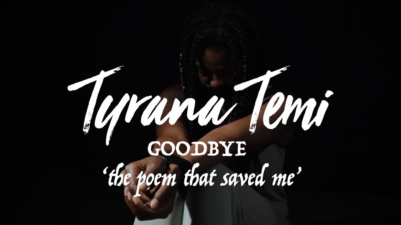 Goodbye: Leave your abusive relationship. This poem helped me do just that. Tyrana Temi